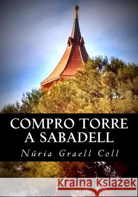 Compro torre a Sabadell Graell Coll, Nuria 9781542768887 Createspace Independent Publishing Platform