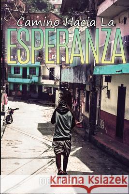 Camino Hacia La Esperanza Eder Holguin, Alissa Translations 9781542769099