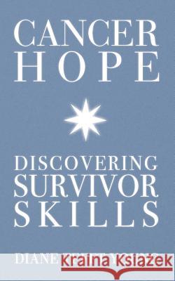 Cancer Hope: Discovering Survivor Skills Diane Tefft Young 9781542769402