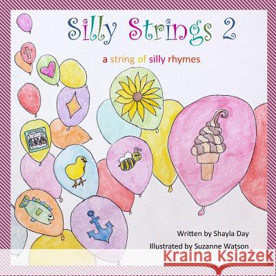 Silly Strings 2: a string of silly rhymes Suzanne Watson Shayla Day 9781542769549