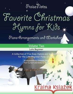 Favorite Christmas Hymns for Kids (Volume 2): A Collection of Five Easy Hymns for the Early and Late Beginner Kurt Alan Snow, Kimberly Rene Snow 9781542769556 Createspace Independent Publishing Platform