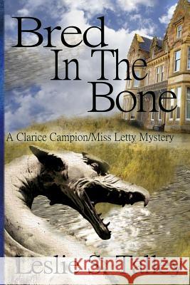 Bred In The Bone Talley, Leslie S. 9781542770453 Createspace Independent Publishing Platform