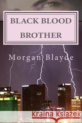 Black Blood Brother Morgan Blayde 9781542772297 Createspace Independent Publishing Platform