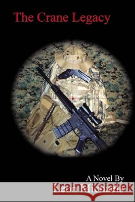 The Crane Legacy Leon Michaels 9781542773683 Createspace Independent Publishing Platform