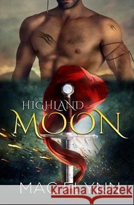 Highland Moon (Werewolf Shifter Romance) Mac Flynn 9781542775236 Createspace Independent Publishing Platform