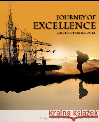 Journey of Excellence MR Mian Mohammad Aslam 9781542776189 Createspace Independent Publishing Platform