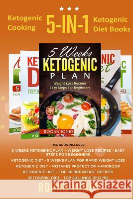 Ketogenic Cooking: 5-in-1 Ketogenic Diet Books Jones, Rogan 9781542778039 Createspace Independent Publishing Platform