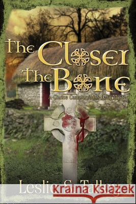 The Closer The Bone Talley, Leslie S. 9781542779326