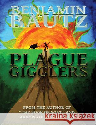 Plague Gigglers Benjamin M. Bautz 9781542781824