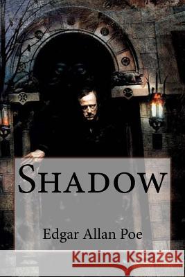 Shadow Edgar Allan Poe Paula Benitez Edgar Allan Poe 9781542782227 Createspace Independent Publishing Platform