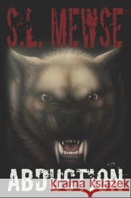 Abduction S. L. Mewse 9781542782272 Createspace Independent Publishing Platform