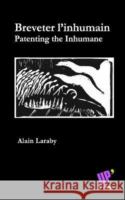 Breveter l'inhumain: Patenting the Inhumane Magazine, Up' 9781542783569 Createspace Independent Publishing Platform