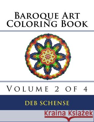 Baroque Art Coloring Book Volume 2 of 4 Deb Schense 9781542784245 Createspace Independent Publishing Platform