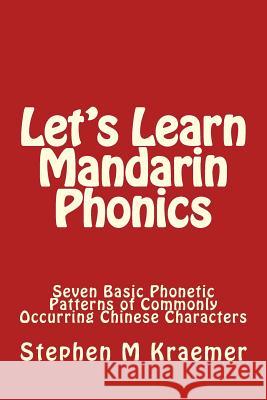 Let's Learn Mandarin Phonics Stephen M. Kraemer 9781542785501 Createspace Independent Publishing Platform