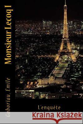 Monsieur Lecoq I: L'enquête Sir Angels 9781542786478 Createspace Independent Publishing Platform