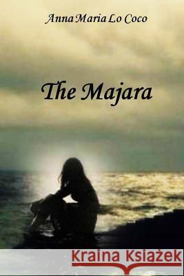 The Majara Anna Maria L Maria Teresa Passarello 9781542787338 Createspace Independent Publishing Platform