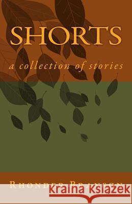 Shorts: a collection of stories Branson, Rhonder 9781542788496