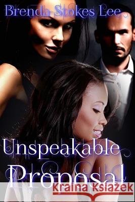 Unspeakable Proposal Brenda Stoke 9781542789653 Createspace Independent Publishing Platform