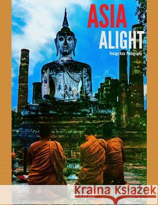 Asia Alight Jim Kayalar 9781542792127 Createspace Independent Publishing Platform