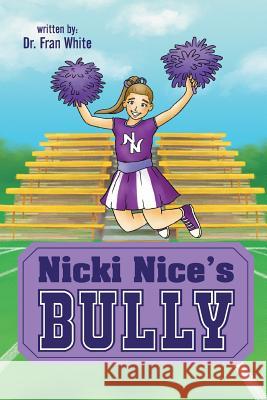 Nicki Nice's Bully Dr Fran White 9781542792240 Createspace Independent Publishing Platform
