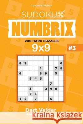 Sudoku - 200 Hard Puzzles 9x9 (Volume 3) Dart Veider 9781542793391 Createspace Independent Publishing Platform