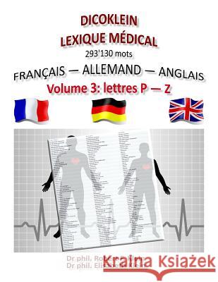Dicoklein lexique medical Vol.3: francais allemand anglais, 293'130 mots Klein Von Wenin-Paburg, Elisabeth 9781542793766