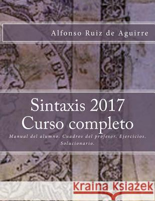 Sintaxis 2017 Curso completo Ruiz De Aguirre, Alfonso 9781542793971