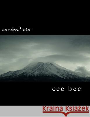 carton era: poems Cee Bee 9781542794039 Createspace Independent Publishing Platform