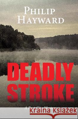 Deadly Stroke Philip Hayward 9781542796941