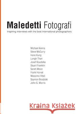 Maledetti Fotografi. All interviews from 2016 Ratto, Enrico 9781542798822 Createspace Independent Publishing Platform