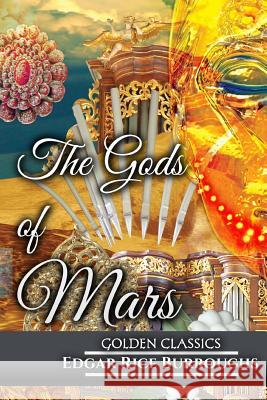 The Gods of Mars Edgar Rice Burroughs Success Oceo 9781542799461 Createspace Independent Publishing Platform