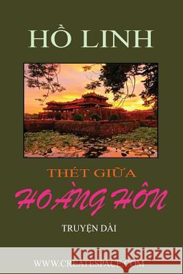 Thet Giua Hoang Hon Anh Ngoc Vu 9781542800242 Createspace Independent Publishing Platform