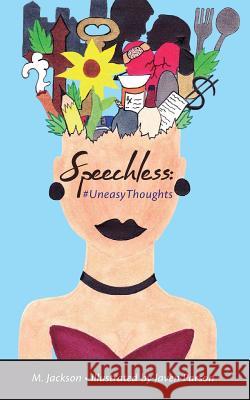 Speechless: #UneasyThoughts Parson, Javen 9781542801386 Createspace Independent Publishing Platform
