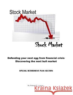 Stock Market Shock Market Mr Robert G. Logan 9781542802376