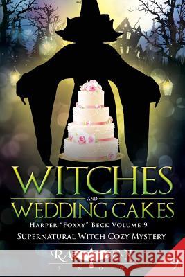 Witches and Wedding Cakes Raven Snow 9781542802826