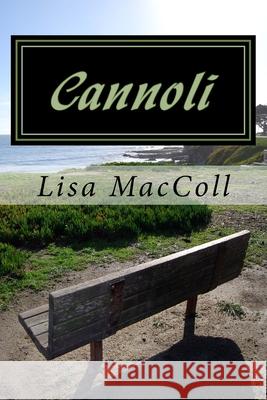 Cannoli MS Lisa MacColl 9781542803984 Createspace Independent Publishing Platform