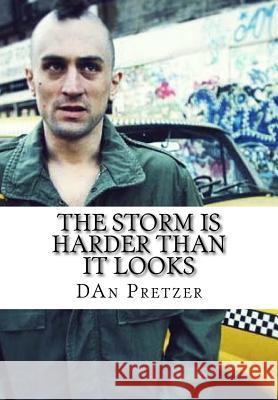 The Storm Is Harder Than It Looks Dan Pretzer 9781542806077