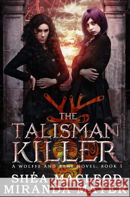 The Talisman Killer Miranda Mayer Shea MacLeod 9781542806404 Createspace Independent Publishing Platform