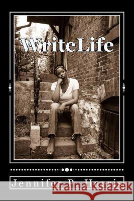 WriteLife Harris, Jennifer P. 9781542811415 Createspace Independent Publishing Platform