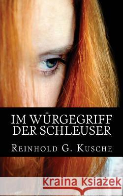 Im Würgegriff Der Schleuser: Thriller Seemann, Rainer Andreas 9781542812757 Createspace Independent Publishing Platform