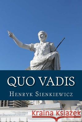 Quo Vadis Henryk Sienkiewicz Jeremiah Curtin 9781542814195 Createspace Independent Publishing Platform