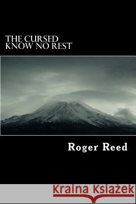 The Cursed Know No Rest Roger Reed Russ Whaley 9781542817301