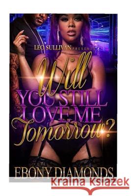 Will you still love me tommorow Diamonds, Ebony 9781542817462 Createspace Independent Publishing Platform