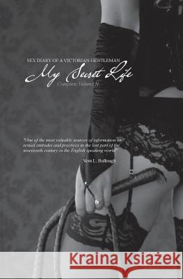 My Secret Life: Sex Diary of a Victorian Gentlemen - Volume II Anonymous                                Locus Elm Press 9781542820523 Createspace Independent Publishing Platform