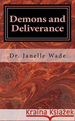 Demons and Deliverance Janelle Wade 9781542820684