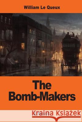 The Bomb-Makers William L 9781542826464 Createspace Independent Publishing Platform