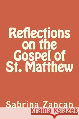 Reflections on the Gospel of St. Matthew Sabrina Zancan 9781542827072 Createspace Independent Publishing Platform