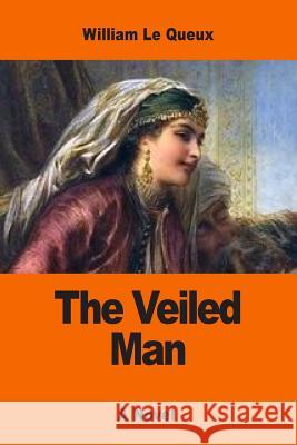 The Veiled Man William L 9781542827805 Createspace Independent Publishing Platform