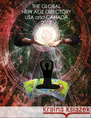 THE GLOBAL NEW AGE DIRECTORY USA and CANADA 2017 Kyte, Steve 9781542829700 Createspace Independent Publishing Platform