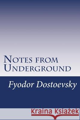 Notes from Underground Fyodor Dostoevsky 9781542831789